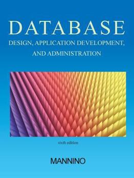 Paperback Database Design, Application Development, and Administration, Sixth Edition Book