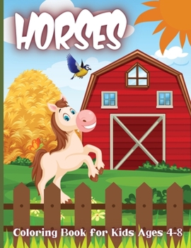 Horses Coloring Book for Kids Ages 4-8: Horse Coloring Pages for Kids