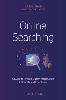 Hardcover Online Searching: A Guide to Finding Quality Information Efficiently and Effectively Book