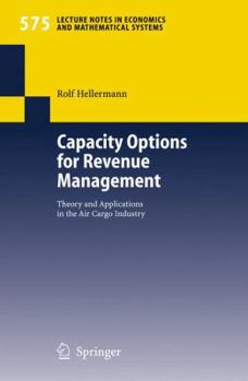 Paperback Capacity Options for Revenue Management: Theory and Applications in the Air Cargo Industry Book