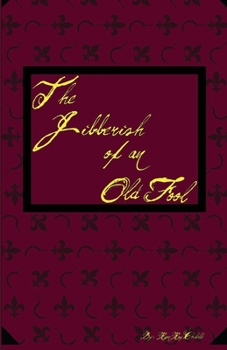 Paperback The Jibberish of an Old Fool Book