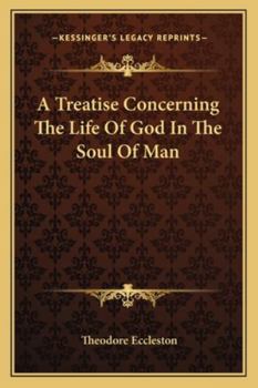 A Treatise Concerning The Life Of God In The Soul Of Man