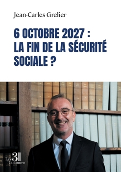 Paperback 6 octobre 2027: La fin de la Sécurité sociale ? [French] Book