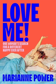 Hardcover Picador Love Me! One womans search for a different happy ever after. Book
