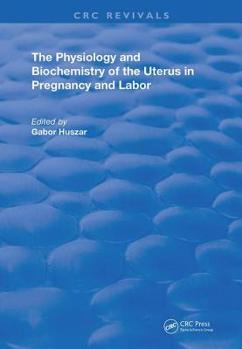 Hardcover Physiology & Biochemistry of Uterus in Pregnancy & Labor Book