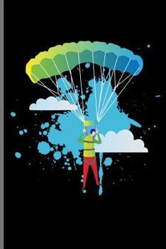 Paperback Skydiving Splash Art: Skydiving Parachuting Paragliding notebooks gift notebooks gift (6x9) Dot Grid notebook Book