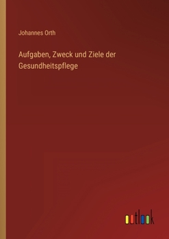 Paperback Aufgaben, Zweck und Ziele der Gesundheitspflege [German] Book