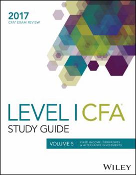 Paperback Wiley Study Guide for 2017 Level I CFA Exam: Fixed Income, Derivatives & Alternative Investments Book