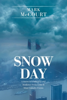 Paperback Snow Day: Lessons in Leadership and Resilience from Crisis & Mass Casualty Events Book