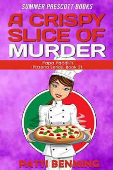 A Crispy Slice of Murder - Book #21 of the Papa Pacelli's Pizzeria