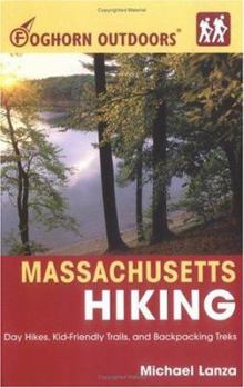 Paperback Foghorn Outdoors Massachusetts Hiking: Day Hikes, Kid-Friendly Trails, and Backpacking Treks Book