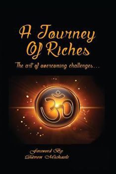 Paperback A Journey Of Riches: The art of overcoming challenges Book
