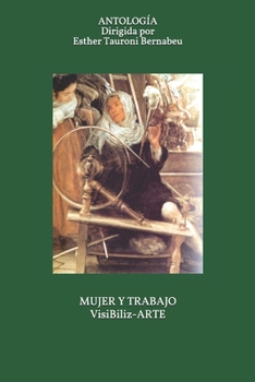 Paperback MUJER Y TRABAJO VisiBiliz-ARTE: Antología [Spanish] Book