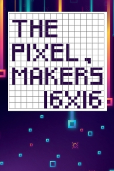 Paperback The pixel maker's 16X16 Book