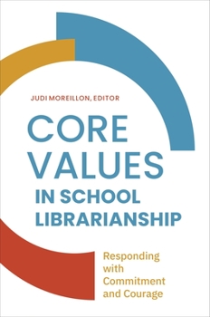 Paperback Core Values in School LIbrarianship: Responding with Commitment and Courage Book