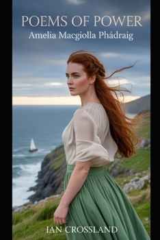POEMS OF POWER: Amelia MacGiolla Phádraig (Female Agency)
