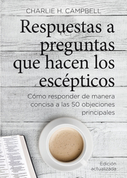 Paperback Respuestas a Preguntas Que Hacen Los Escépticos [Spanish] Book