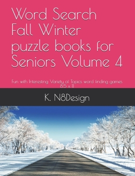 Paperback Word Search Fall Winter puzzle books for Seniors Volume 4: Fun with Interesting Variety of Topics word finding games 8.5 x 11 [Large Print] Book