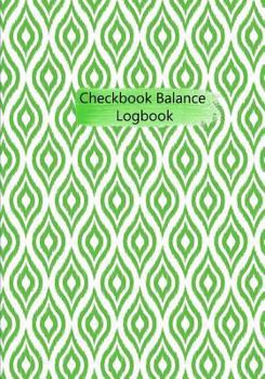 Paperback Checkbook Balance Logbook: Checking Account Payment Debit Card Tracking Book 6 Column Green Geometric Book