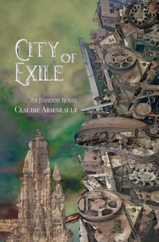 City of Exile: An Isandor Novel - Book #4 of the City of Spires