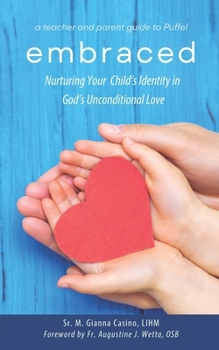 Embraced: Nurturing Your Child’s Identity in God’s Unconditional Love