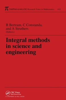 Integral Methods in Science and Engineering (Research Notes in Mathematics Series)