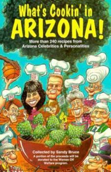 Paperback What's Cookin' in Arizona!: More Than 240 Recipes from Arizona Celebrities and Personalities Book