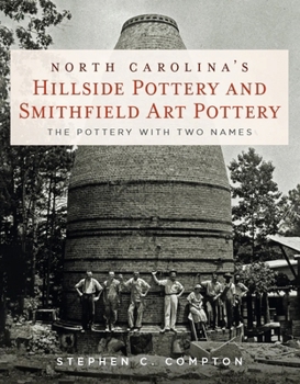 Paperback North Carolina's Hillside Pottery and Smithfield Art Pottery: The Pottery with Two Names Book