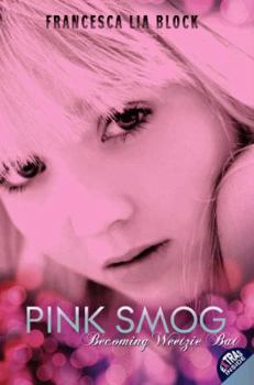 Pink Smog: Becoming Weetzie Bat - Book  of the Weetzie Bat
