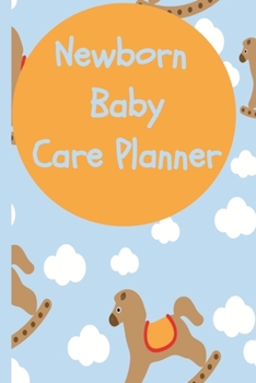 Paperback Newborn Baby Care Planner: Habits, Daily Care, Feeding and Appointments Book