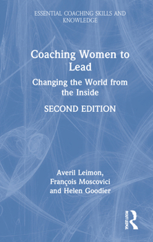 Hardcover Coaching Women to Lead: Changing the World from the Inside Book
