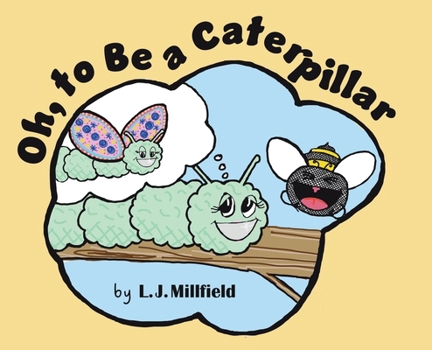Hardcover Oh, to Be a Caterpillar Book