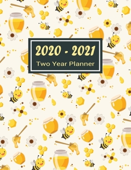 2020-2021 Two Year Planner: Happy Bee & Sweet Honey Two Year Planner, Two Year Calendar 2020-2021, Daily Monthly Planner 2020 Size 8.5 x 11 Inch, 24 ... Organizer, Logbook, Planner 2020-2021 daily