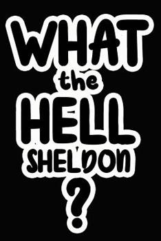 Paperback What the Hell Sheldon?: College Ruled Composition Book