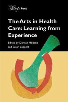 Paperback The arts in healthcare: learning from experience Book