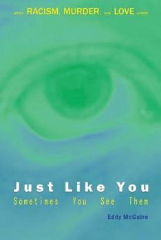 Paperback Just Like You: when RACISM, MURDER, and LOVE collide Book