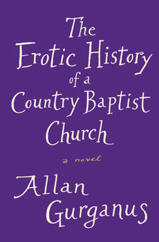The Erotic History of a Country Baptist Church: A Novel