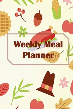 Paperback My Weekly Meal Planner: 52 Weeks Food Planner & Grocery list Menu Food Planner for Eat Records Book