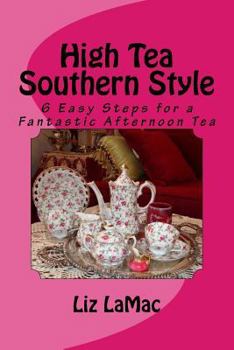 Paperback High Tea Southern Style: 6 easy Steps for a fantastic Afternoon Tea Book
