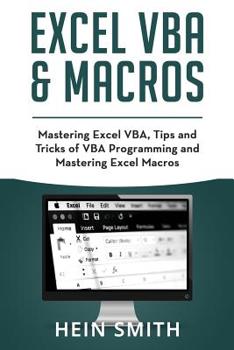 Paperback Excel VBA & Excel Macros: Mastering Excel VBA, Tips and Tricks of VBA Programming and Mastering Excel Macros Book