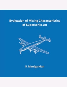 Paperback Evaluation of Mixing Characteristics of Supersonic Jet Book