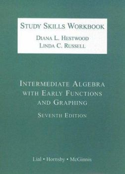 Intermediate Algebra with Early Functions and Graphing Study Skills Workbook