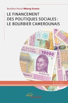 Le Financement des politiques sociales: le bourbier camerounais (French Edition)