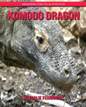 Komodo dragon: Amazing Facts & Photos
