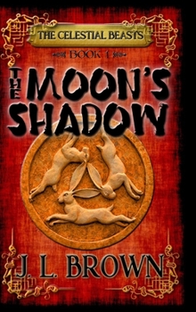 Hardcover The Moons Shadow: The Celestial Beasts Book 1 Book