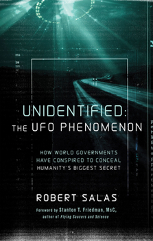 Paperback Unidentified: The UFO Phenomenon: How World Governments Have Conspired to Conceal Humanity's Biggest Secret (the Truth about the Malmstrom Incident, U Book