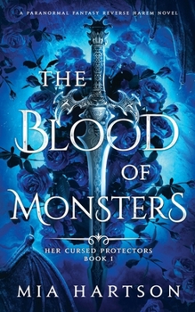 The Blood of Monsters - Book #1 of the Her Cursed Protectors