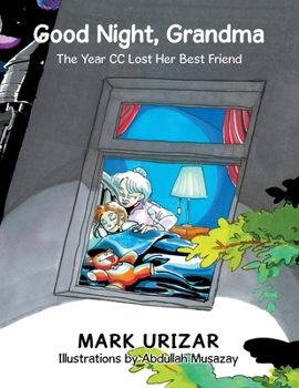Paperback Good Night, Grandma: The Year Cc Lost Her Best Friend Book