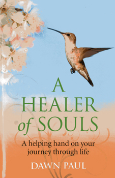 Paperback A Healer of Souls: A Helping Hand on Your Journey Through Life Book