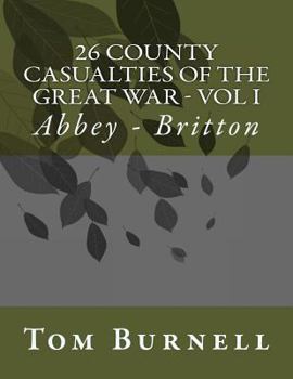 Paperback 26 County Casualties of the Great War Volume I: Abbey - Britton Book